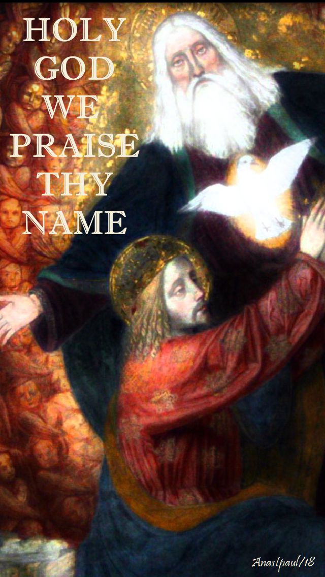 holy god we praise thy name - 12 oct 2018