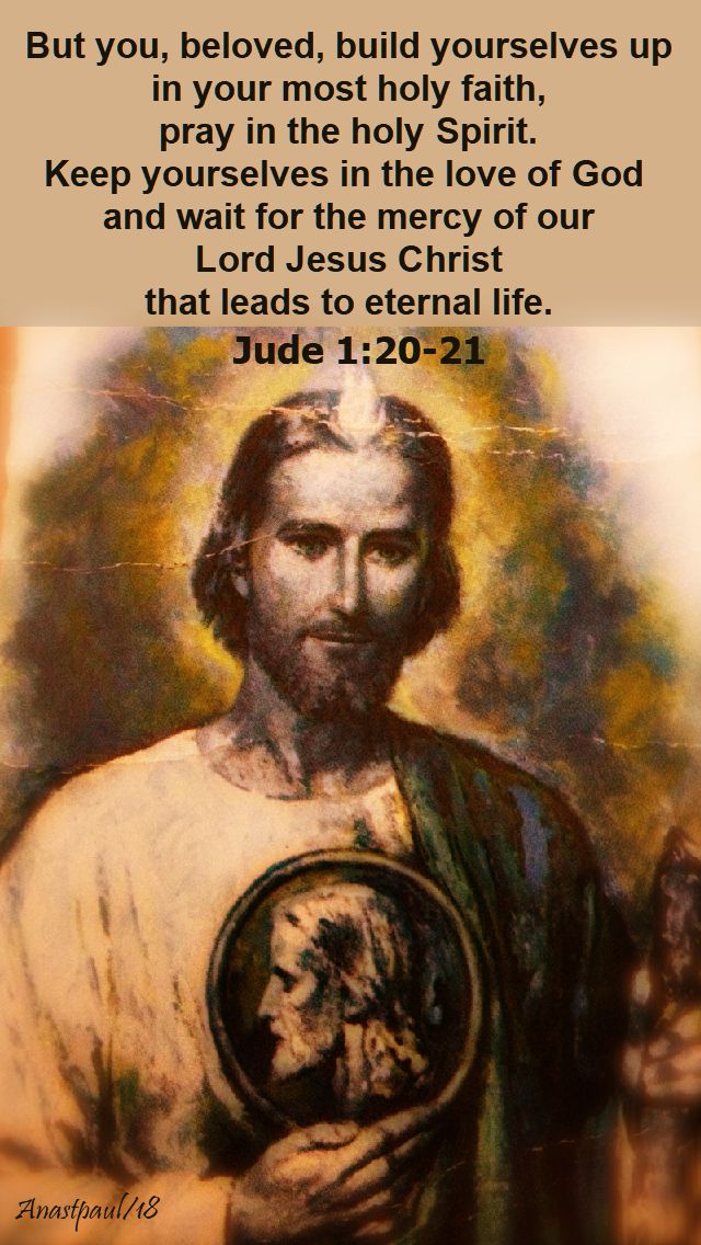 jude 1 20-21 - but you beloved, build yourselves up - 28 oct 2018