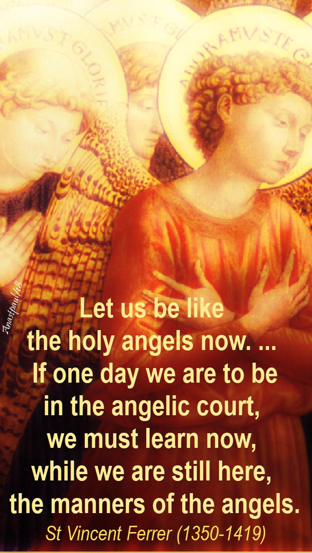 let us be like the holy angels now - st vincent ferrer - 1 oct 2018