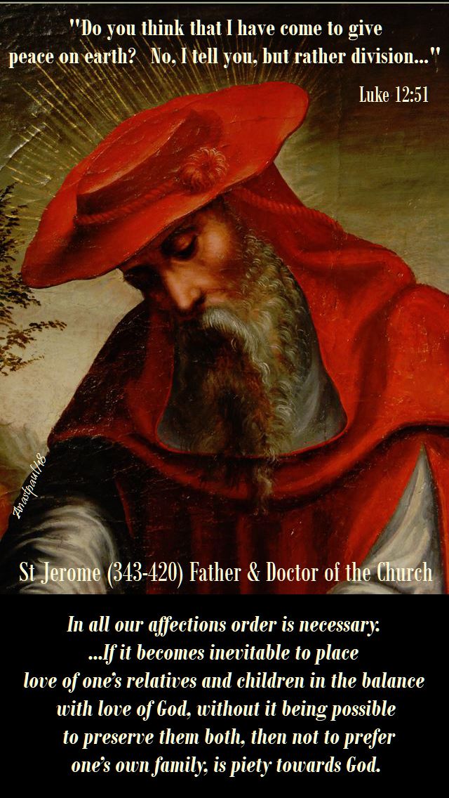 luke 12 51 - do you think i have come to give peace on earth - in all our affections order is necessary - st jerome - 25 oct 2018