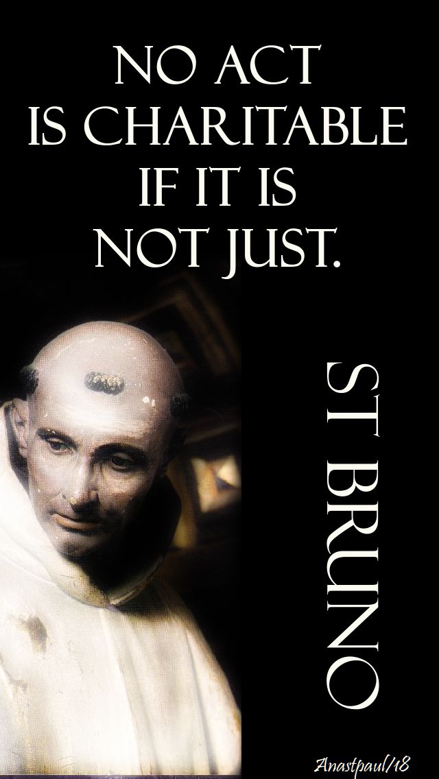 no act is charitable if it is not just - st bruno - 6 oct 2018