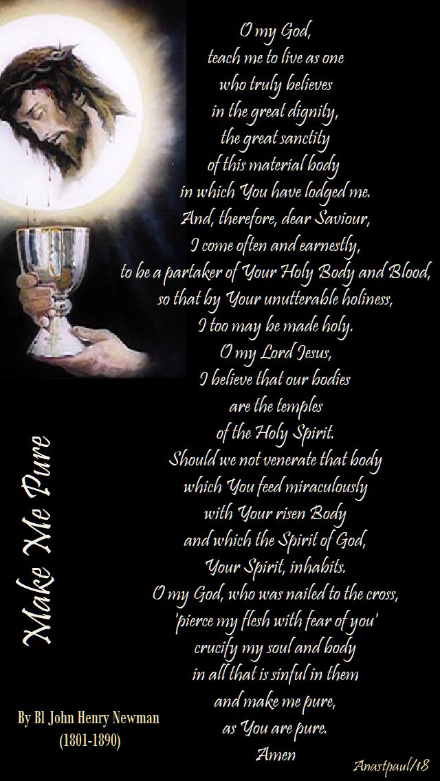 o my god teach me to live as one - bl john henry newman - make me pure - prayer for santification of our bodies by christ's body - 28 oct 2018