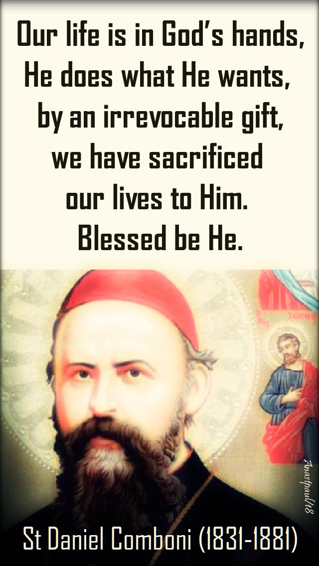our life is in god's hands - st daniel comboni - 10 oct 2018