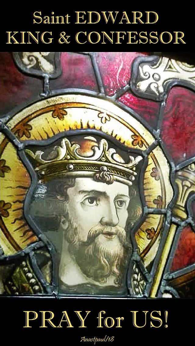 st edward king and confessor - pray for us - 13 october 2018
