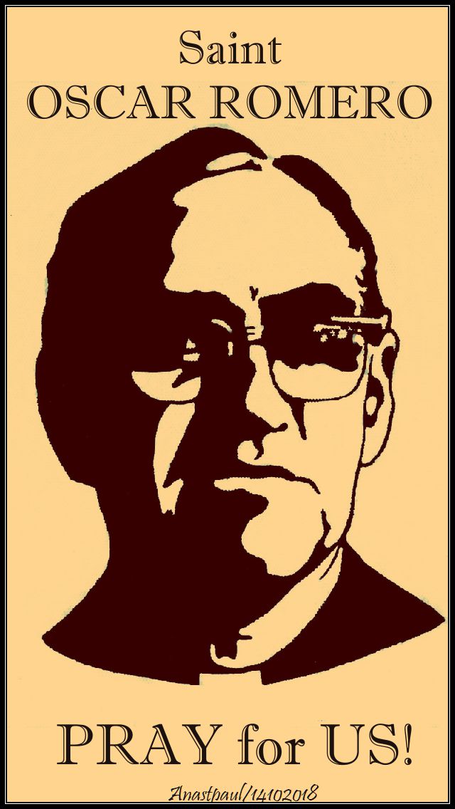 st oscar romero pray for us - 14 oct 2018