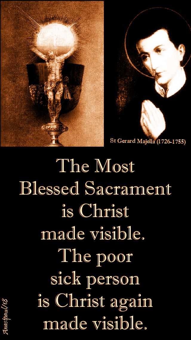 the most blessed sacrament is christ made visible - st gerard majella - no 2 - 16 oct 2018