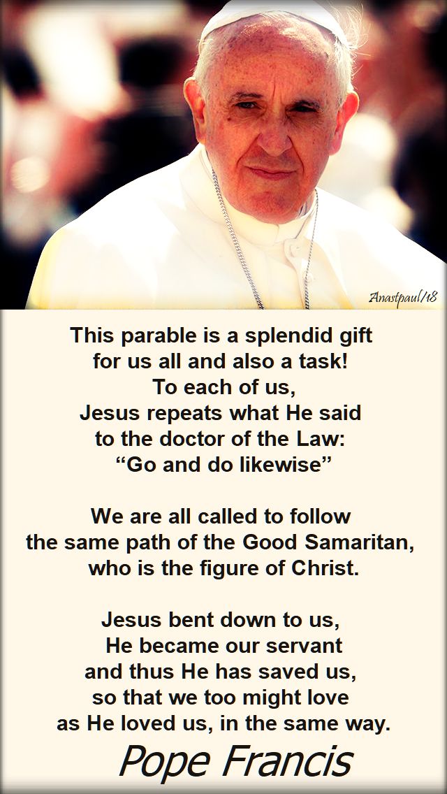 this parable is a splendid gift - pope francis - speaking of seeking the good samaritan - 8 oct 2018