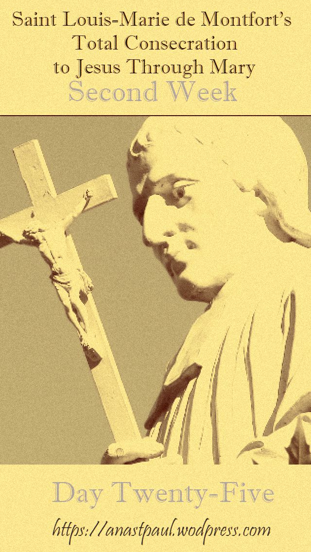DAY TWENTY-FIVE SECOND WEEK- TOTAL CONSECRATION - ST LOUIS DE MONTFORT10 NOV 2018