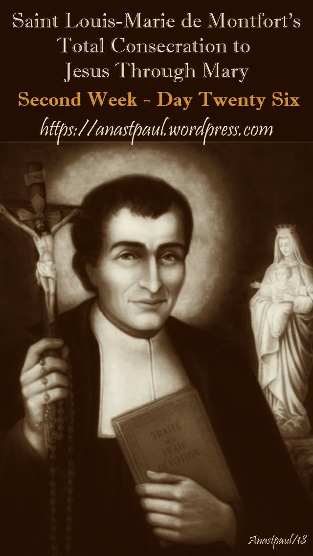 DAY TWENTY-SIX SECOND WEEK- TOTAL CONSECRATION - ST LOUIS DE MONTFORT11 NOV 2018