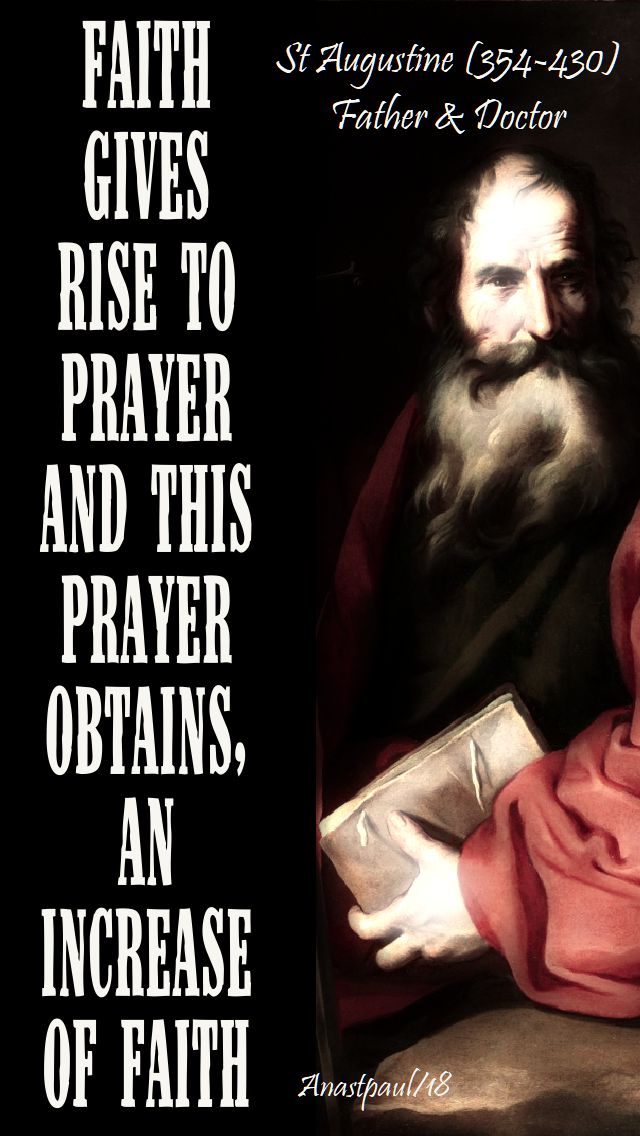 faith gives rise to prayer and this prayer - st augustine - 17 nov 2018