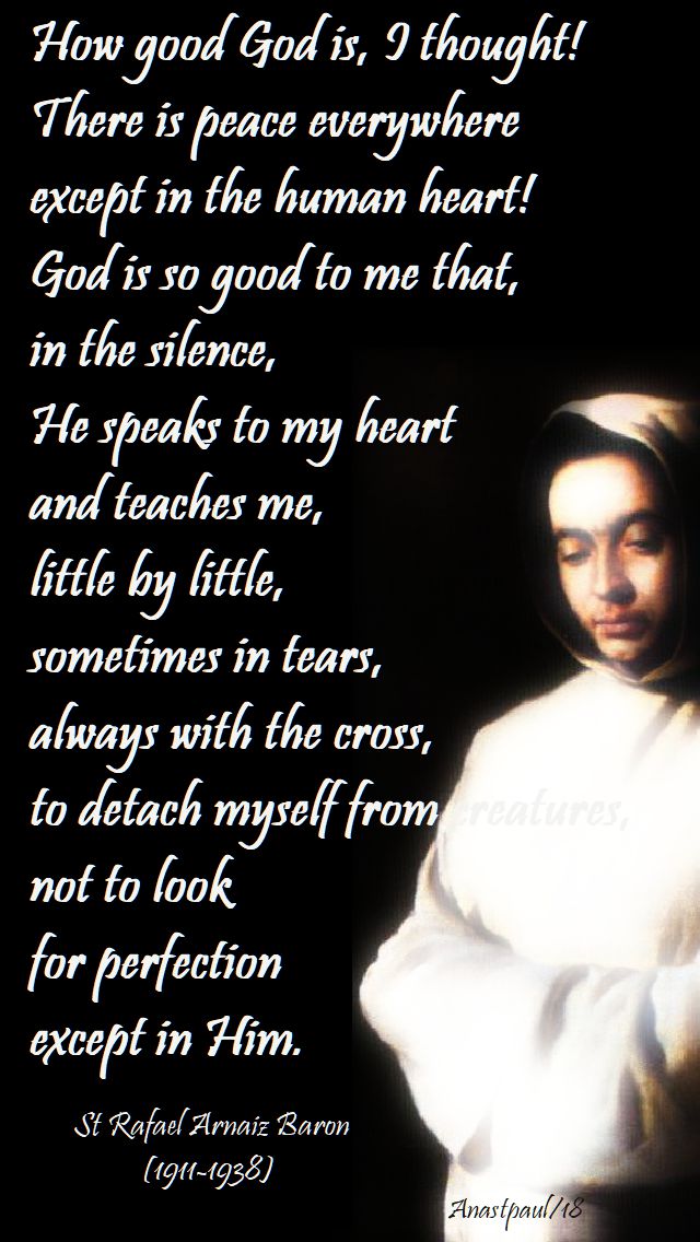 how good god is i thought - St Rafael Arnaiz Baron (1911-1938) - 22 nov 2018