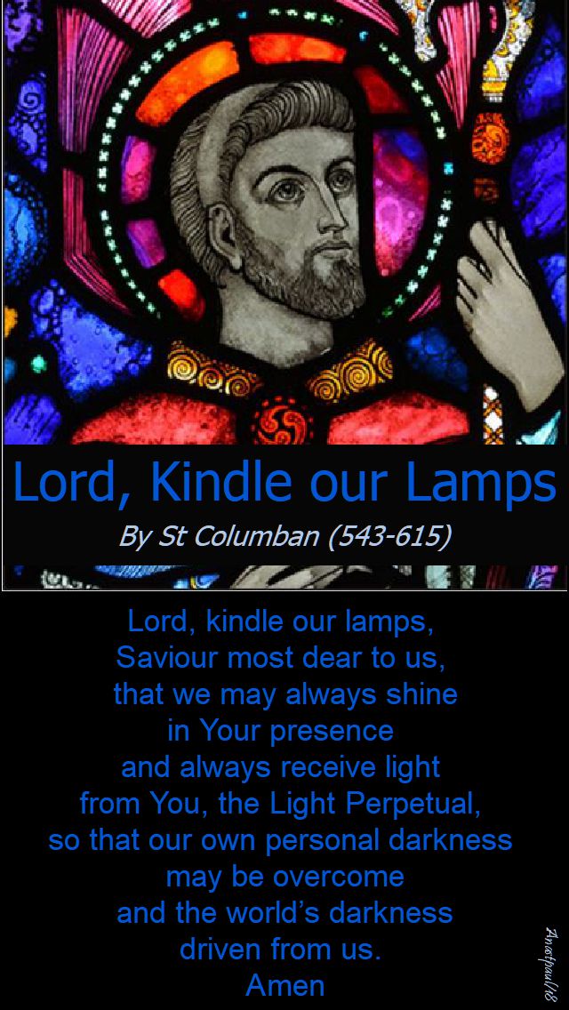 lord, kindle our lamps - prayer of st columban - 23 nov 2018