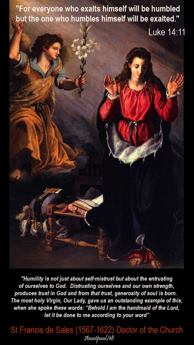 luke 14 11 for everyone who exalts himself - humility is not just about - st francis de sales - 3 nov 2018