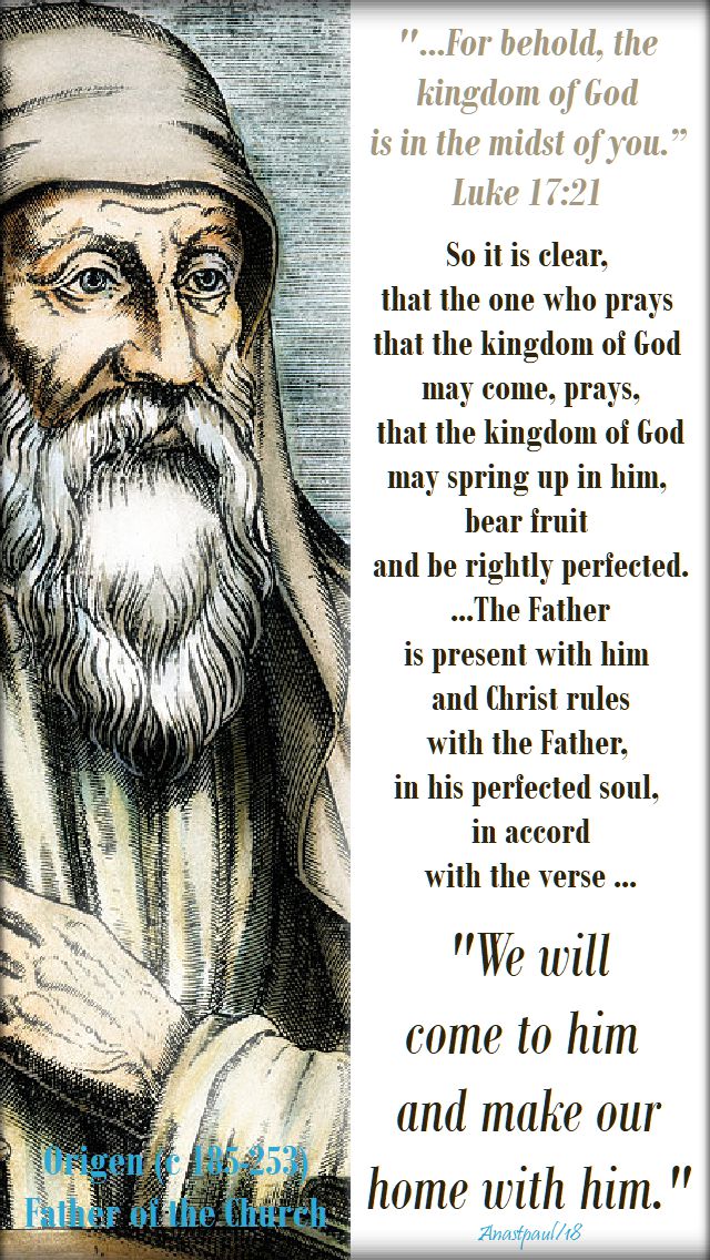 luke 17 21 - for behold the kingdom of god- so it is clear that the one who prays - origen 15 november 2018