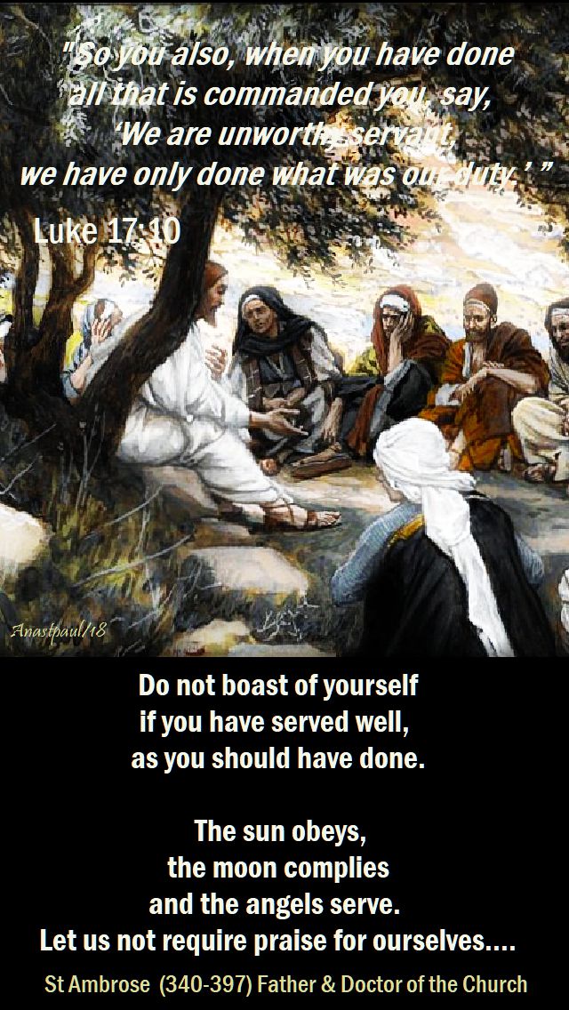 so you also when you have done - luke 17 10 - do not boast of yourself st ambrose - 13 nov 2018