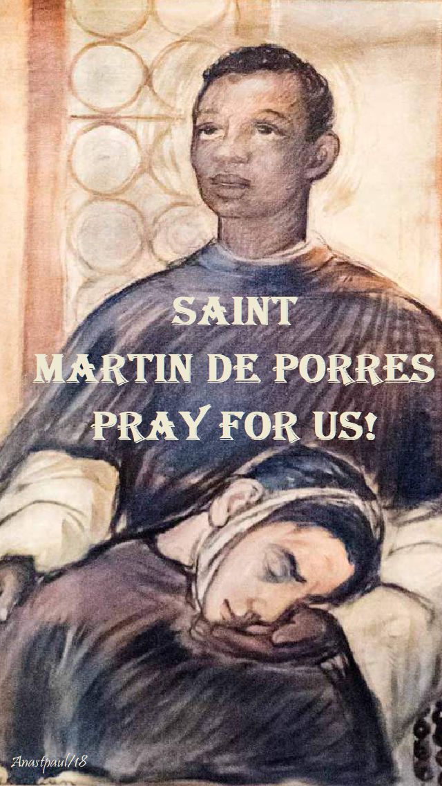 st martin de porres pray for us - 3 nov 2018