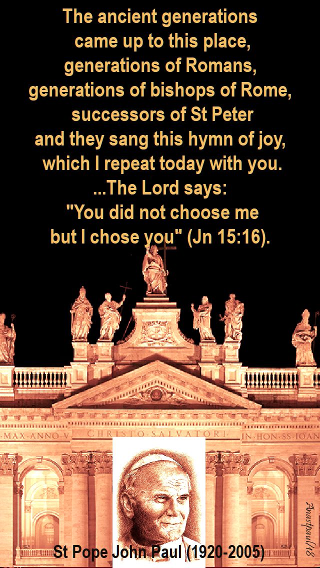 the ancient generations came up to this place - st john paul - 9 nov 2018