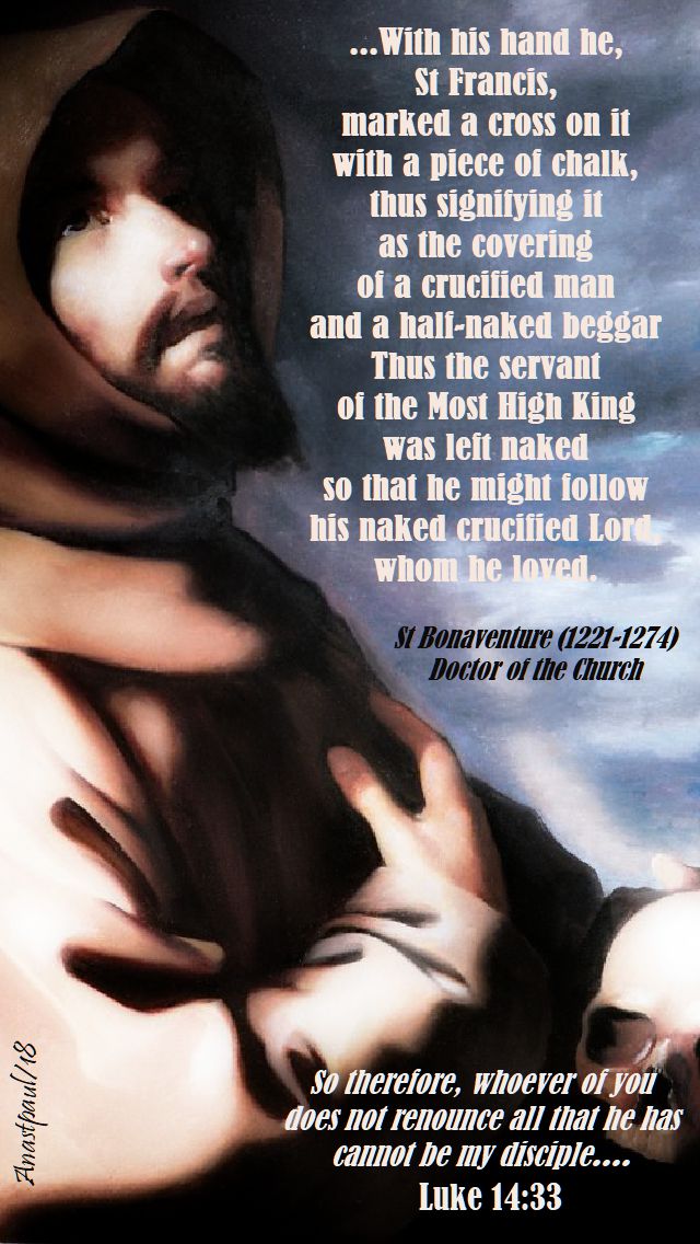 with his hand, he marked a cross on it - st bonaventure - and luke 14 33 whoever does not renounce - 7 nov 2018