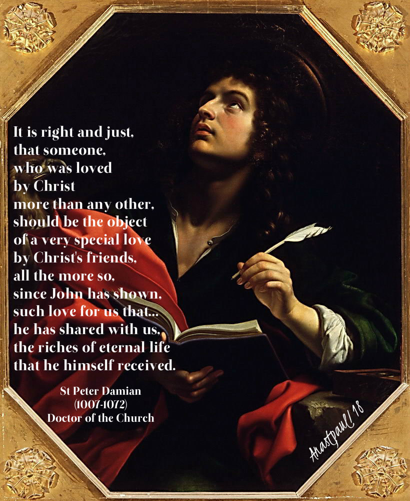 it is right and just that someone who was loved - st peter damian on st john 27 dec 2018