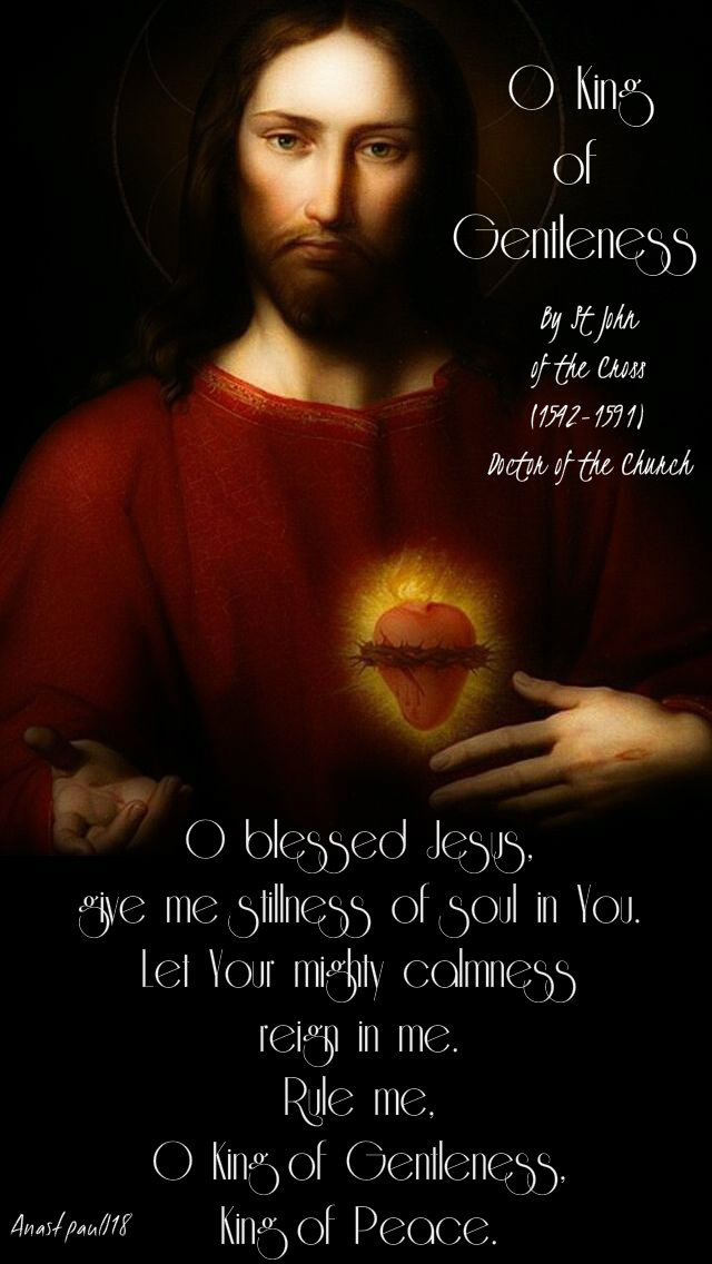 o king of gentleness - st john of the cross - 14dec2018
