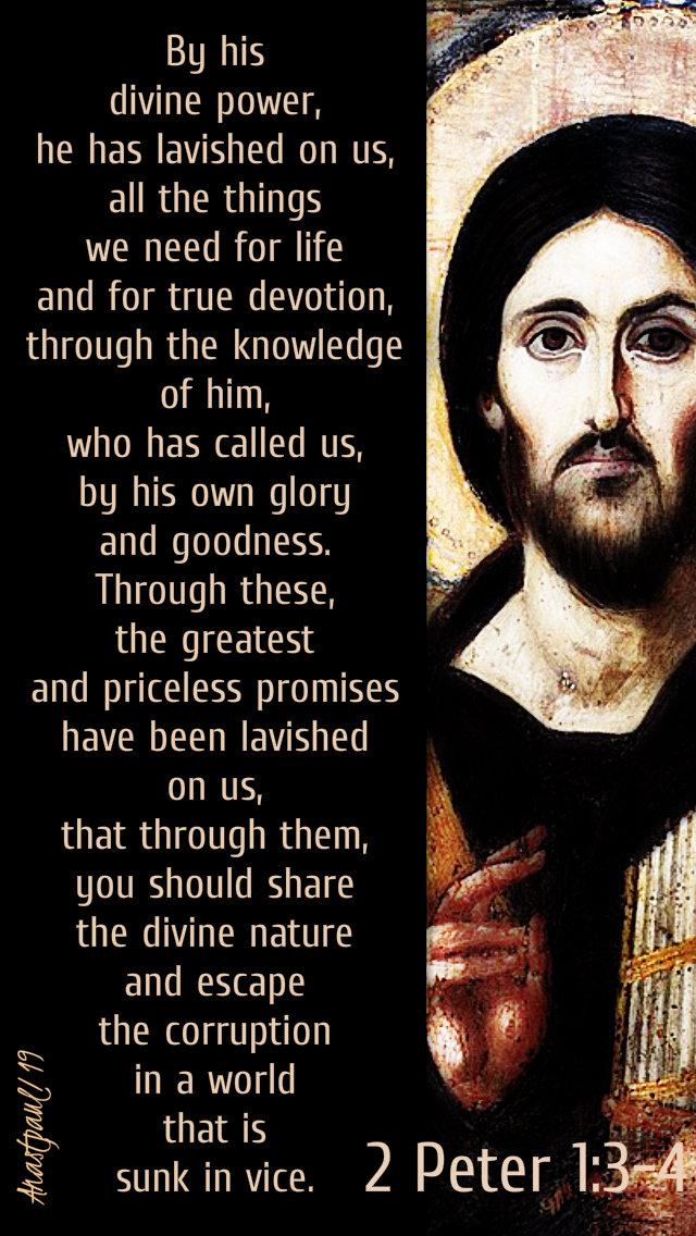 2 peter 1 3-4 by his divine power he has lavished on us - 8 jan 2019
