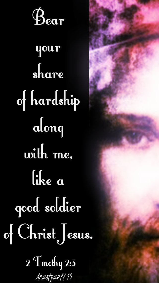 2 tim 2 3 - bear your share of hardship - 26 jan 2019.jpg