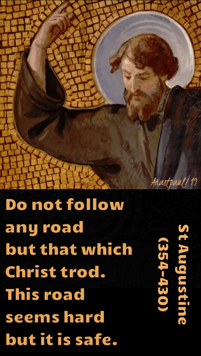 do not follow any road but that which christ trod st augustine 14 jan 2019.jpg