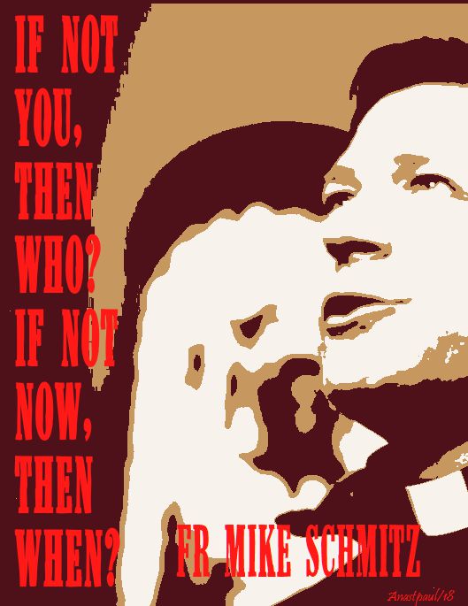 if not you then who - fr mike - 23 may 2018.jpg