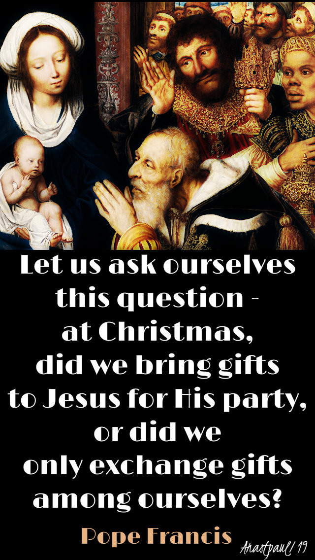 let us ask ourselves - pope francis 9 jan 2019 epiphany homily 2019.jpg