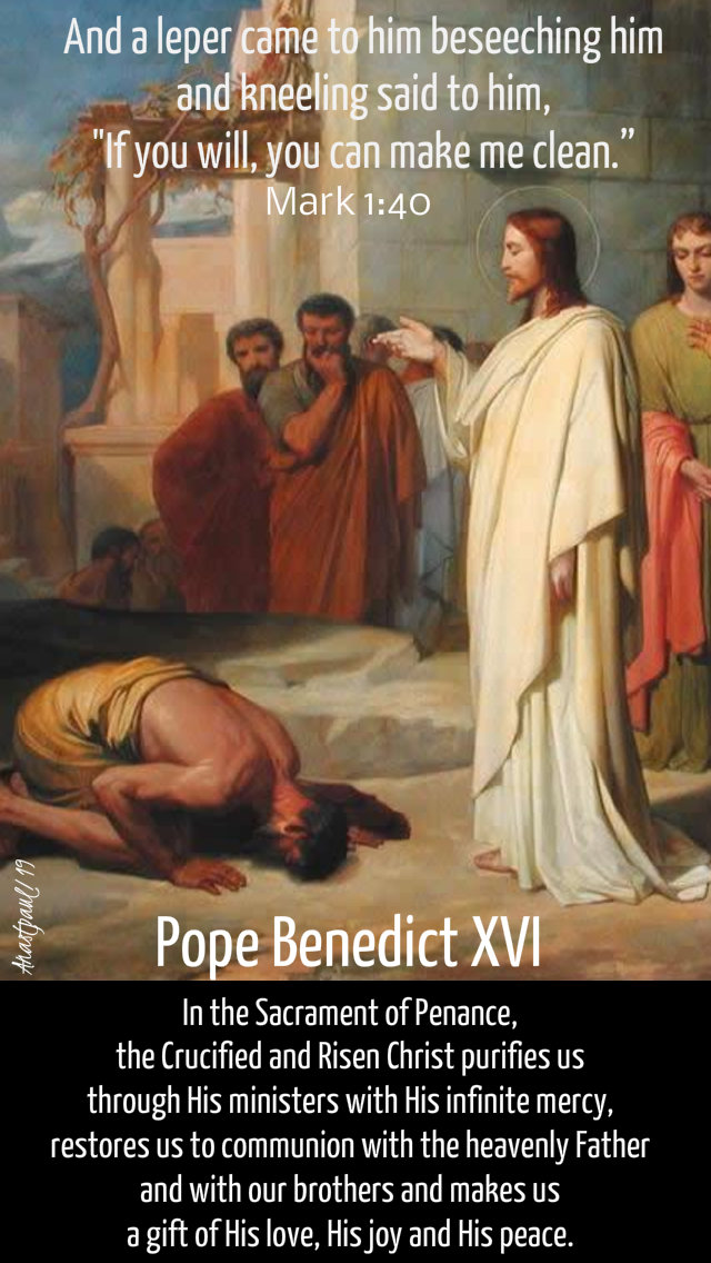 mark 1 40 - if you will you can make me clean - in the sacrament of confession - pope benedict 17 jan 2019.jpg