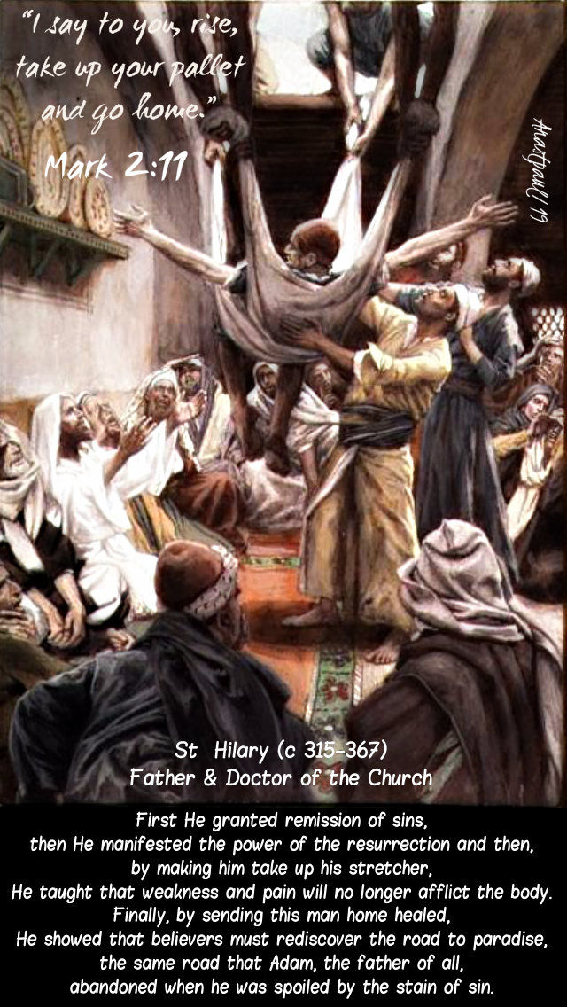 mark 2 11 i say to you rise take up your stretcher - first he granted remission of sins st hilary 18jan2019.jpg