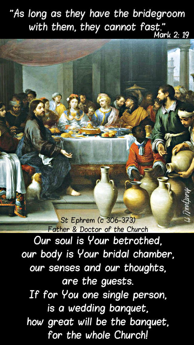 mark 2 19 as long as they have the bridegroom - our souls is your betrothed - st ephrem  21 jan 2019.jpg