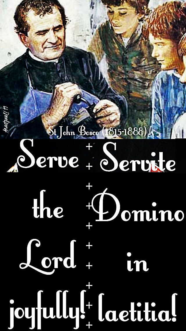 serve the lord - servite domini - no 2 st john bosco 31jan2019.jpg
