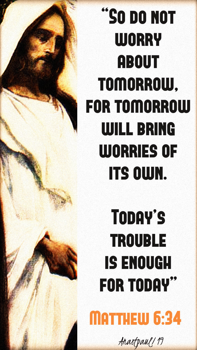 so do not worry about tomorrow - matthew 6 34 11 jan 2019 - fulton sheen.jpg