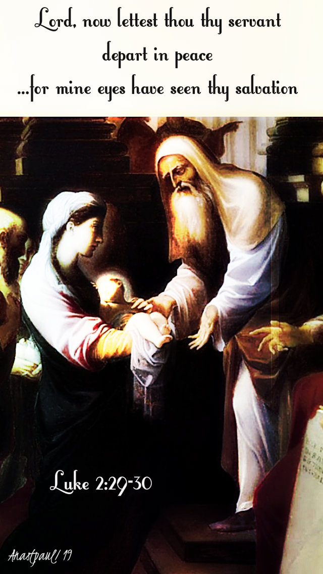 luke 2 29-30 lord now let thy servant - 2 feb 2019