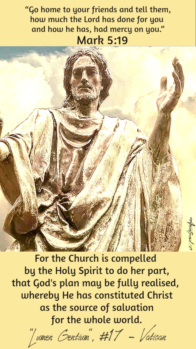 mark 5 19-go home to your friends - for the church is compelled -lumen gentium no 17 4 feb 2019.jpg
