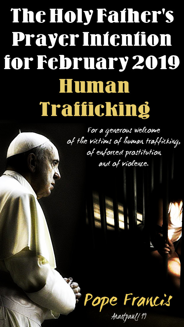 the holy father's prayer intention for feb 2019 human trafficking 1 feb 2019.jpg