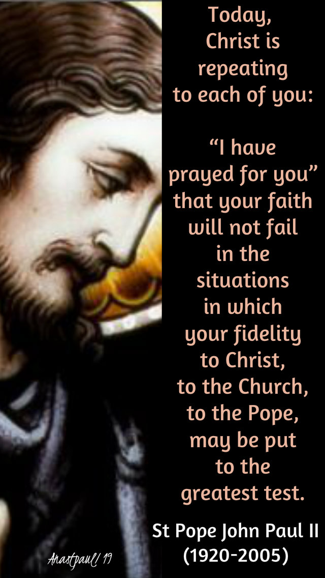 today christ is repeating to each one of you - st john paul 22feb2019 chair of peter.jpg