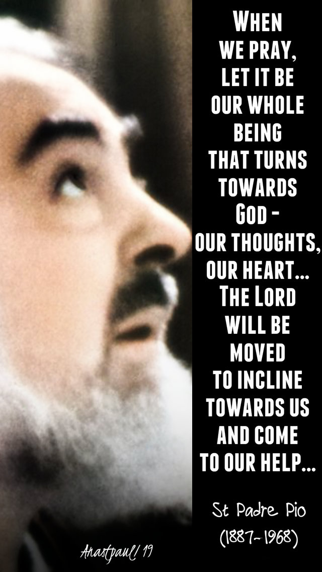 when we pray - st padre pio 12 feb 2019