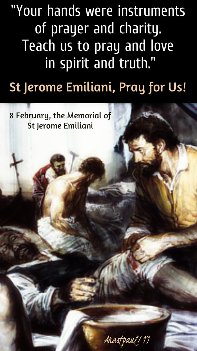 your hands were instruments of prayer and charity- st jerome emiliani - 8 feb 2019