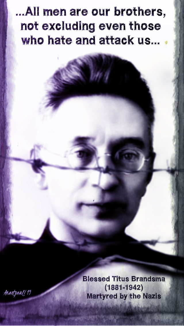 all men are our brothers - bl titus brandsma 1st sat lent 16 march 2019.jpg