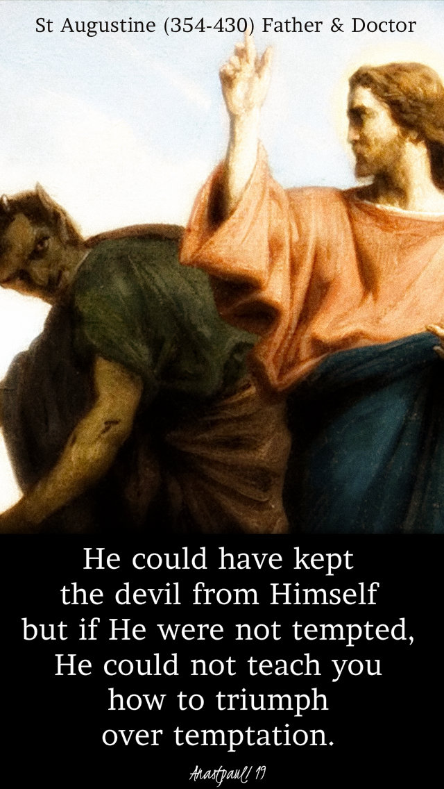 he could have kept the devil from himself - st augustine - 10 march 1st sun lent 2019.jpg