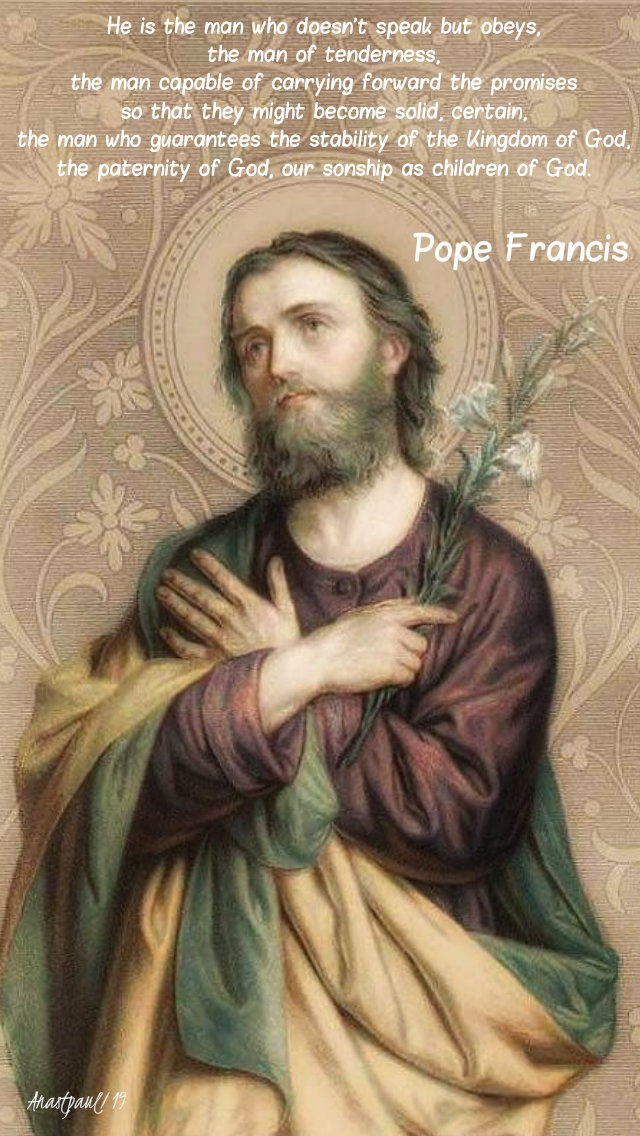 he is the man who doesn't speak but obeys - pope francis - 19 march 2019 st joseph.jpg