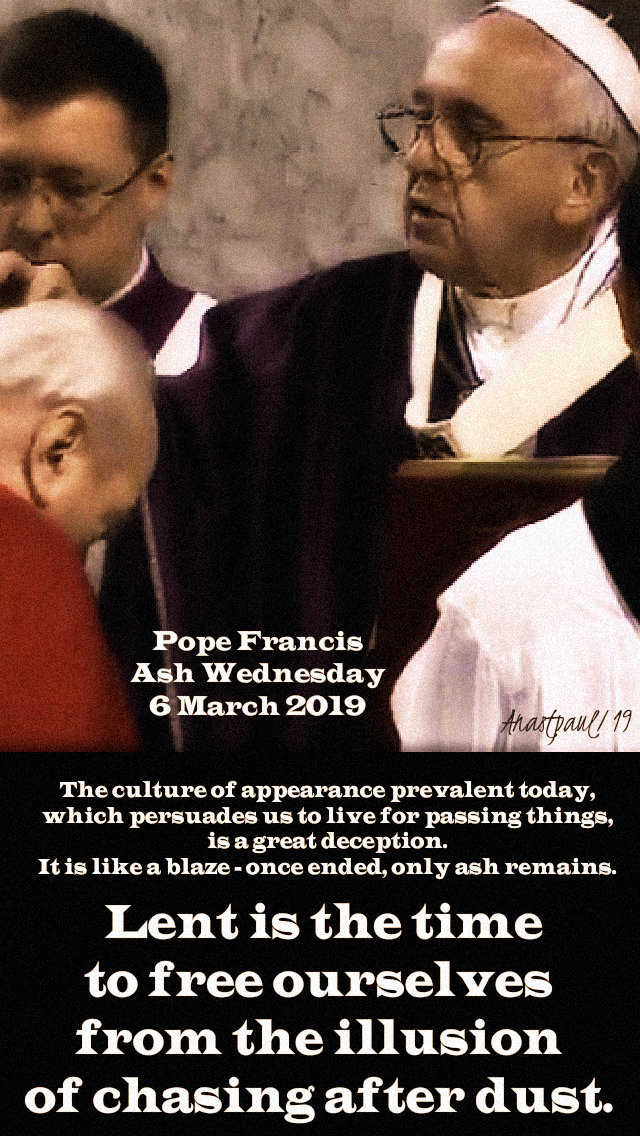 lent is the time to free ourselves - pope francis ash wed 6 march 2019 - 8 march 2019.jpg