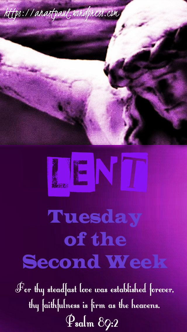 lent tues of the secopnd week - psalm 89 2 19 march 2019.jpg