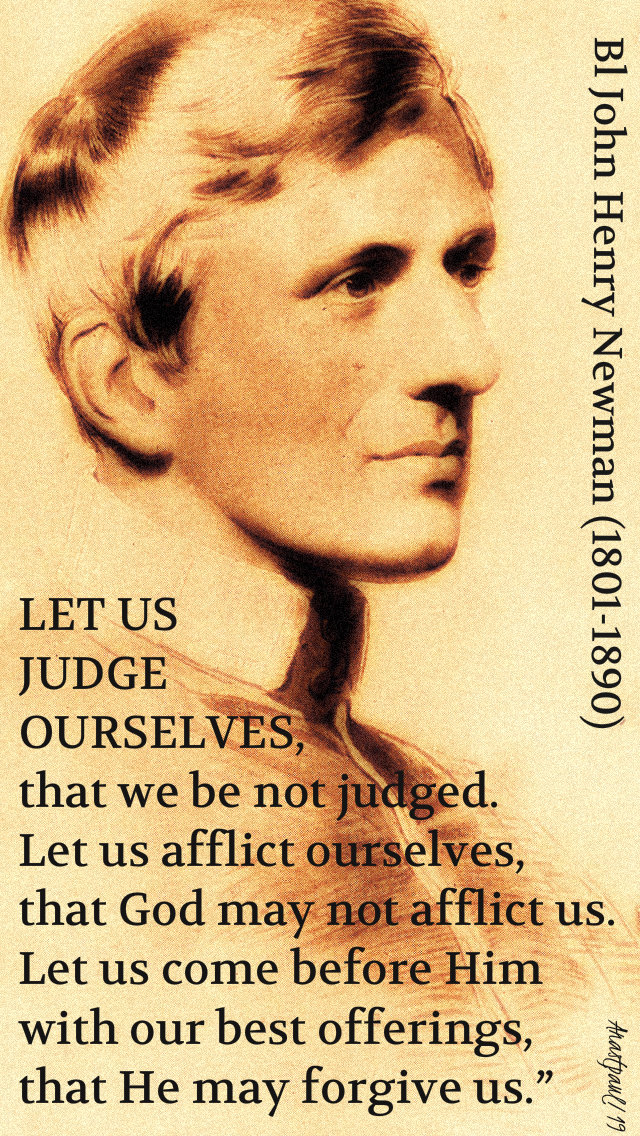 let us judge ourselves - bl john henry newman - 3 march 2019.jpg