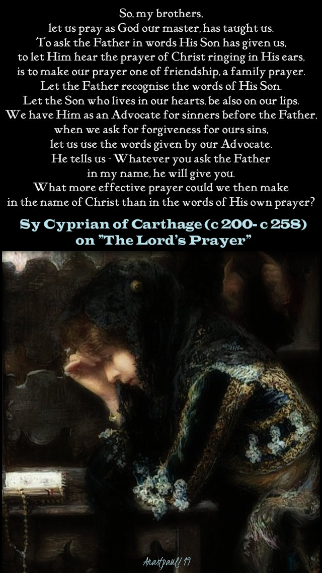 let us pray as god our master has taught us - st cyprian 12 march 2019 lenten thoughts no 2