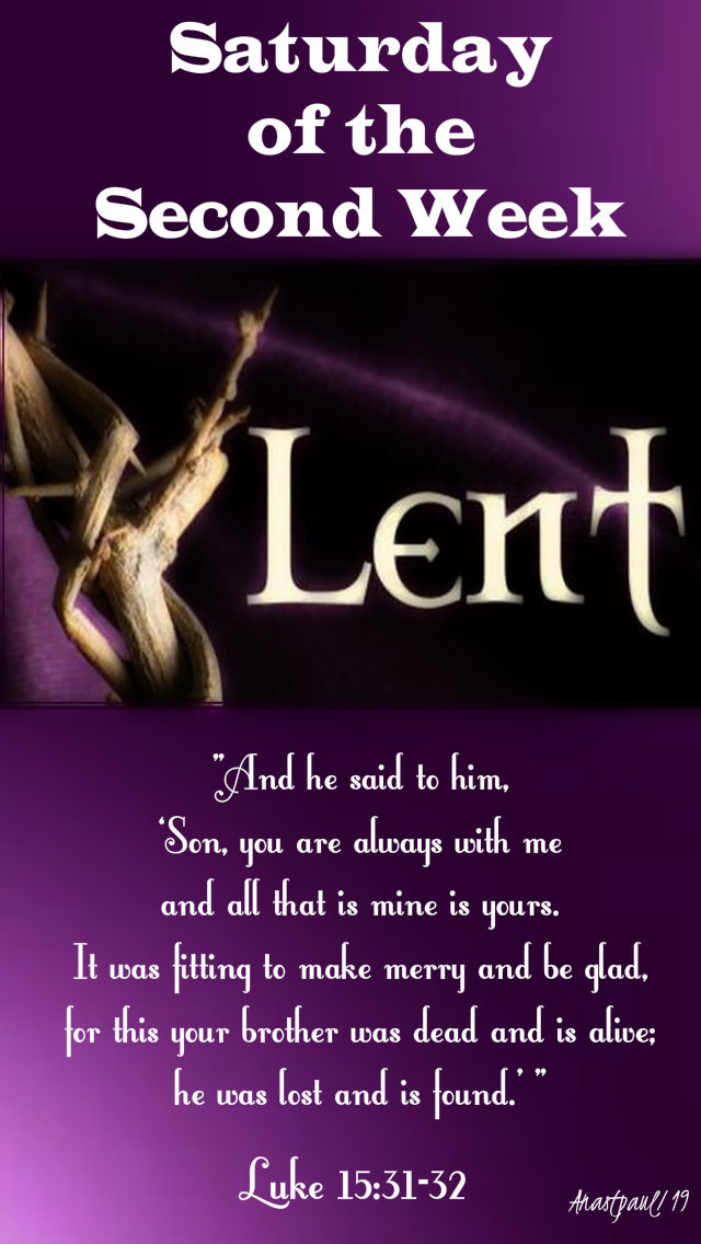 luke 15 31-32 sat of the second week lent - 23 march 2019.jpg