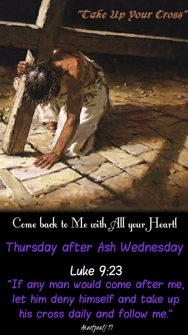 luke 9 23 thurs after ash wed - if any man will come after me - 7 march 2019.jpg