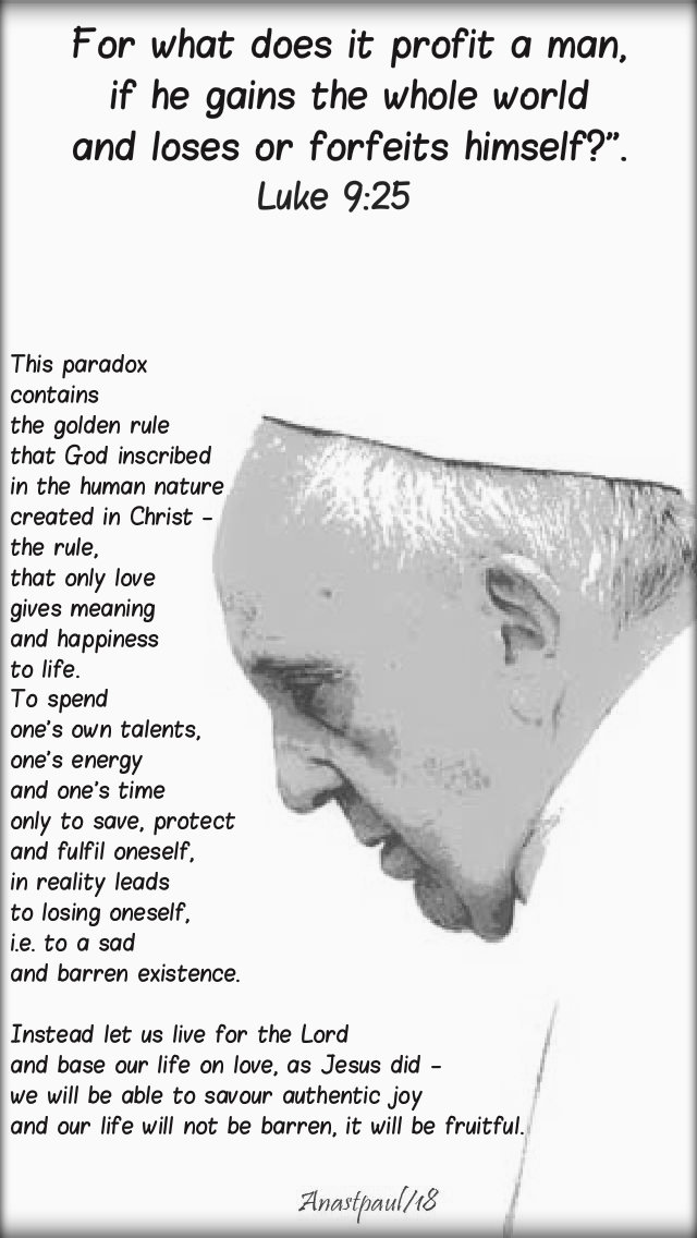 luke 9 25 - this paradox contains the golden rule - pope francis - 7 march thurs after ash wed 2019